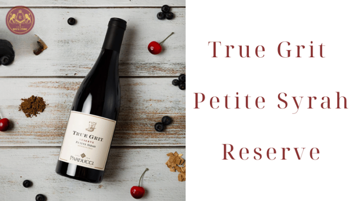 Hãy đến Royal Store và khám phá Rượu Vang True Grit Petite Syrah Reserve ngay hôm nay